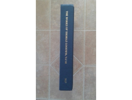 Livro The Works Of Thomas Goodwin, Volume 06 Of 12 De Thomas Goodwin (inglês - Capa Dura)