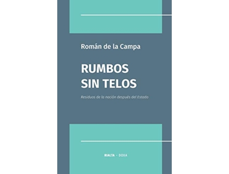 Livro Rumbos sin Telos Residuos de la nación después del Estado Spanish Edition de Román de La Campa (Espanhol)