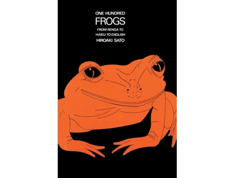 Livro One Hundred Frogs: From Renga to Haiku to English Hiroaki Sato (Inglês)