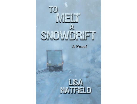 Livro To Melt A Snowdrift de Lisa Hatfield (Inglês)