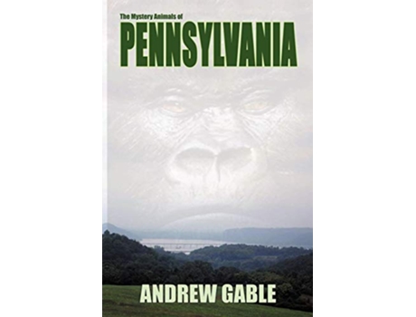 Livro The Mystery Animals of Pennsylvania de Andrew Gable (Inglês)