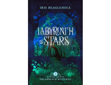 Livro Labyrinth of Stars Dreamrealm Mysteries 2 de Iris Beaglehole (Inglês)