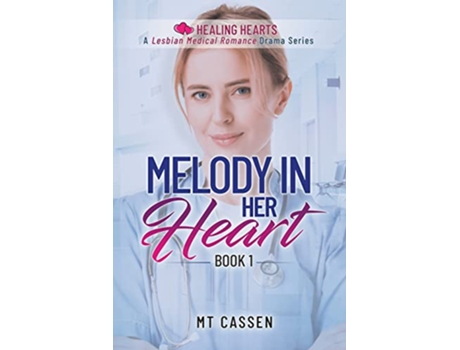 Livro Melody In Her Heart A Lesbian Medical Romance Drama Healing Hearts de Mt Cassen (Inglês)