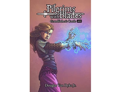 Livro Pilgrims with Blades A02 Grandfathers Castle de Douglas Van Dyke (Inglês)