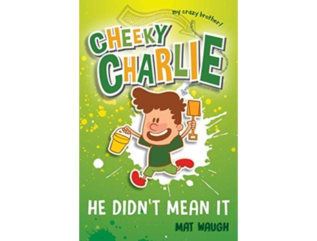 Livro Cheeky Charlie He Didnt Mean It de Mat Waugh (Inglês)