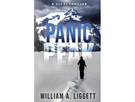 Livro Panic Peak A Cli-Fi Thriller de William A Liggett (Inglês)