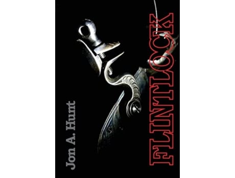 Livro Flintlock De Jon A Hunt (inglês - Capa Dura)