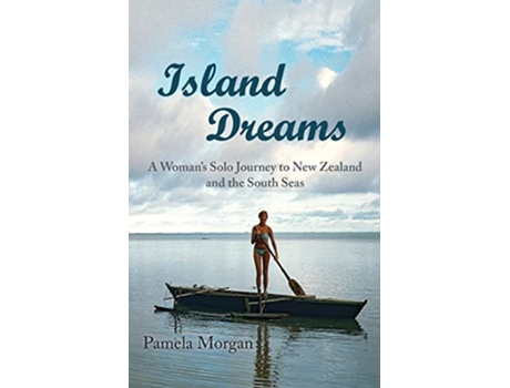 Livro Island Dreams A Womans Solo Journey to New Zealand and the South Seas de Pamela Morgan (Inglês)