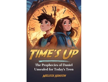 Livro Times Up The Prophecies of Daniel Unsealed for Todays Teen de Melissa Hanson (Inglês)