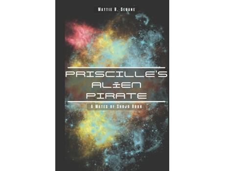 Livro Priscilles Alien Pirate de Mattie B Sloane (Inglês)