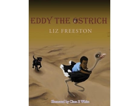 Livro Eddy The Ostrich De Liz Freeston (inglês)