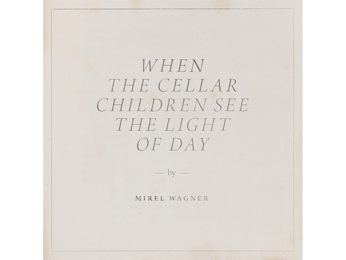 CD Mirel Wagner - When The Cellar Children See The Light Of Day