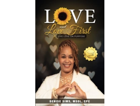 Livro Love and LOVE FIRST Live LOVE on Purpose de Denise Sims (Inglês)