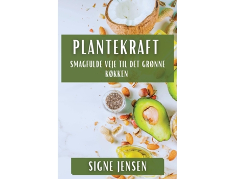 Livro Plantekraft Smagfulde Veje til Det Grønne Køkken de Signe Jensen (Inglês)