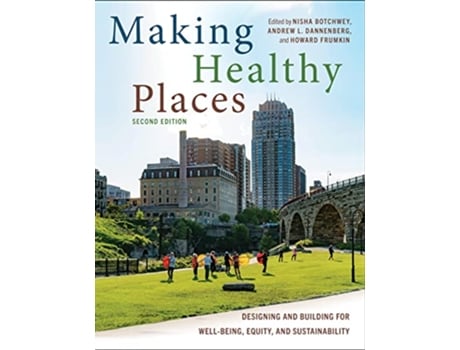 Livro Making Healthy Places, Second Edition de Nisha Botchwey, Andrew L Dannenberg et al. (Inglês)