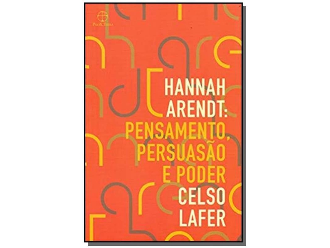 Livro Hanna Arendt - Pensamento Persuasao E Poder - Paz De Celso Lafer (português)