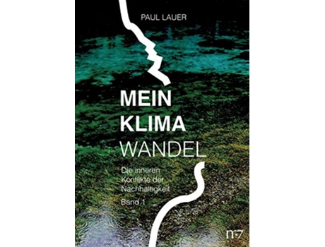 Livro Mein Klimawandel Die inneren Konflikte der Nachhaltigkeit German Edition de Paul Lauer (Alemão)
