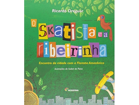 Livro Skatista E A Ribeirinha, O de Dreguer (Português do Brasil)