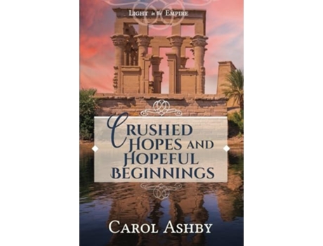 Livro Crushed Hopes and Hopeful Beginnings de Carol Ashby (Inglês)