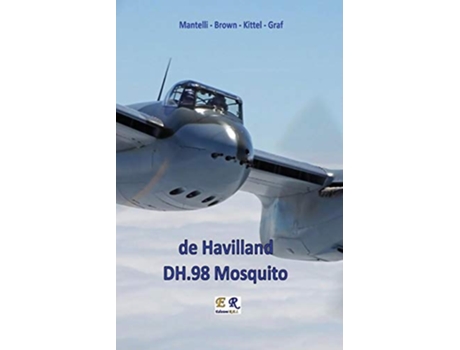 Livro de Havilland DH98 Mosquito de Mantelli - Brown Kittel - Graf (Inglês)