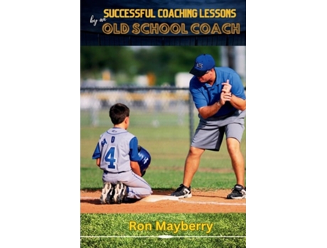 Livro Successful Coaching Lessons by an Old School Coach de Ron Mayberry (Inglês)