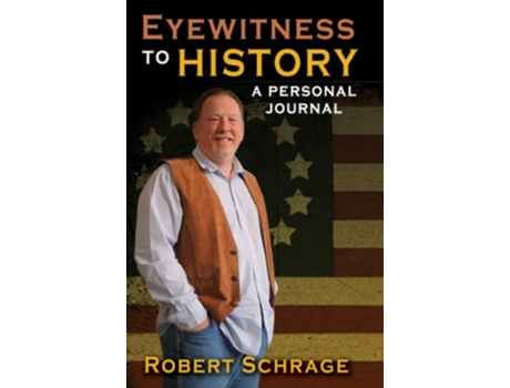 Livro Eyewitness to History A Personal Journal de Robert Schrage (Inglês)
