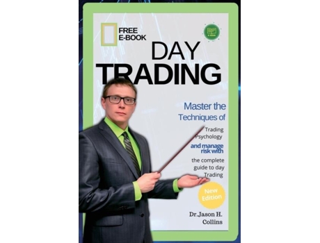 Livro Day Trading Master The Techniques Of Trading Psychology And Manage Risk With The Complete Guide To Day Trading De Drjason H Collins (inglês)