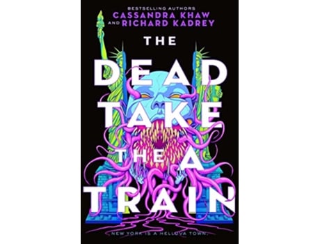 Livro Dead Take the A Train de Richard Kadrey e Cassandra Khaw (Inglês - Capa Dura)