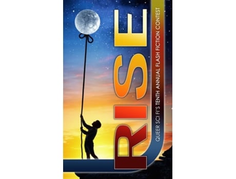 Livro Rise Queer Sci Fis Flash Fiction Contest de Coatsworth e J Scott (Inglês - Capa Dura)