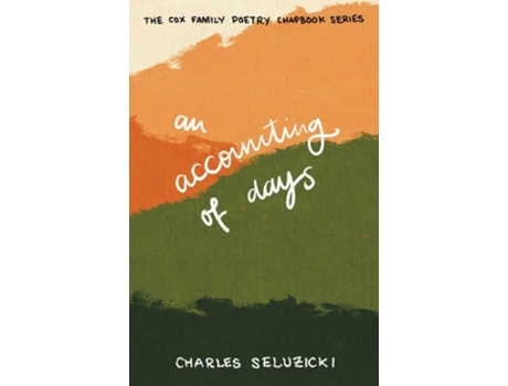 Livro An Accounting Of Days De Charles Seluzicki (inglês)