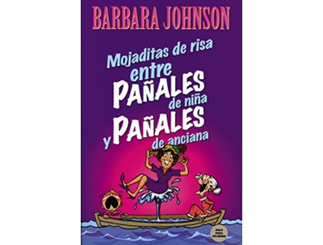Livro Mojaditas De Risa Entre Pañales De Niña Y Pañales De Anciana de Barbara Johnson (Espanhol)