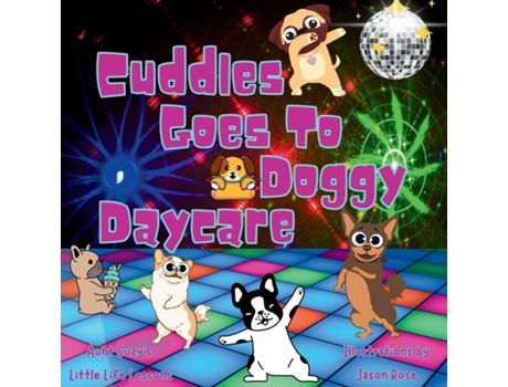 Livro Cuddles Goes to Doggy Daycare Cuddles the pug adventures de Suzanne G Desrochers (Inglês)