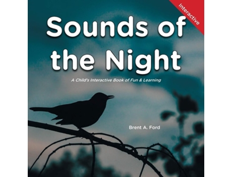 Livro Sounds Of The Night A Childs Interactive Book Of Fun Amp Learning De Brent A Ford (inglês)