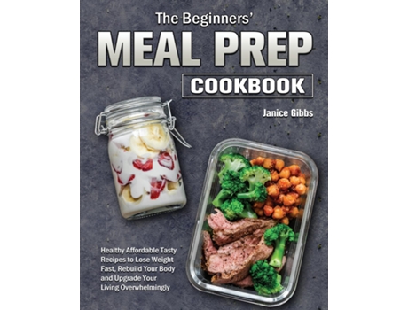 Livro The Beginners Meal Prep Cookbook De Janice Gibbs (inglês)