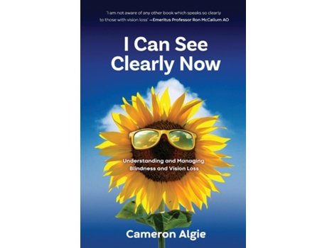 Livro I Can See Clearly Now Understanding And Managing Blindness And Vision Loss De Cameron Algie (inglês)