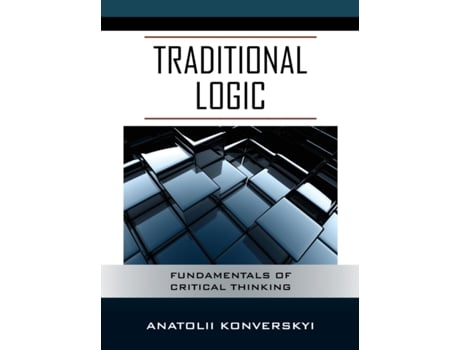 Livro Traditional Logic: Fundamentals of Critical Thinking Anatolii Konverskyi (Inglês)