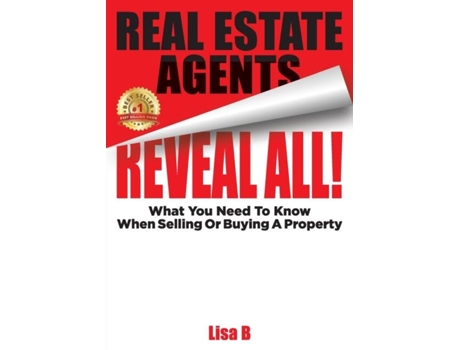 Livro Real Estate Agents Reveal All! What You Need To Know When Selling Or Buying A Property De Lisa B (inglês)