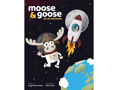 Livro Moose Goose go to the Moon de Craig Westmoreland (Inglês)