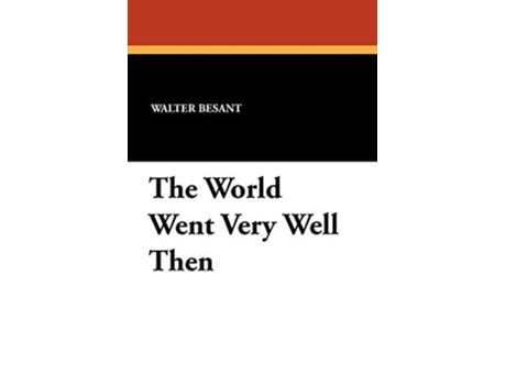 Livro The World Went Very Well Then de Walter Besant (Inglês)