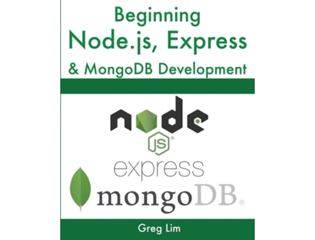 Livro Beginning Node.js, Express Amp Mongodb Development De Greg Lim (inglês)