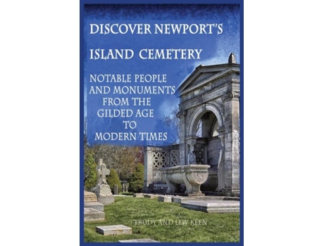 Livro Discover Newports Island Cemetery Notable People and Monuments from the Gilded Age to Modern Times de Keen, Trudy et al. (Inglês)