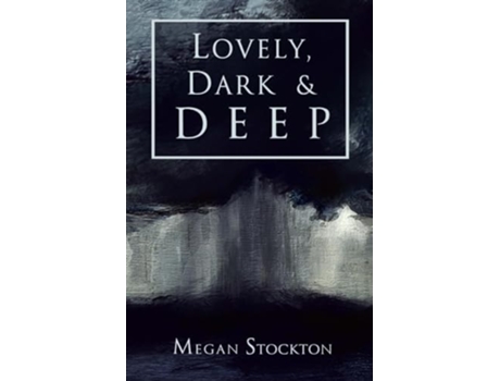 Livro Lovely, Dark amp Deep de Megan Stockton (Inglês)
