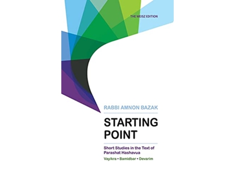 Livro Starting Point Short Studies in the Text of Parashat Hashavua 2 Vayikra Bamidbar Devarim de Rabbi Amnon Bazak (Inglês - Capa Dura)