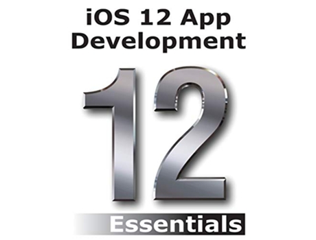 Livro iOS 12 App Development Essentials Learn to Develop iOS 12 Apps with Xcode 10 and Swift 4 de Neil Smyth (Inglês)