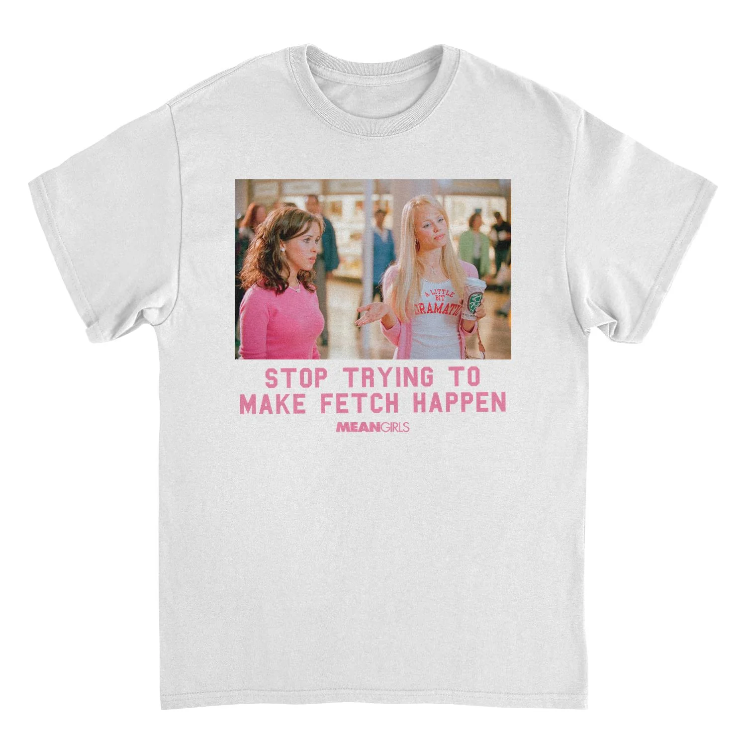 Unisex Adult T-shirt Rockinstone Mean Girls Stop Trying To Make Fetch Happen Whitesizexxxl