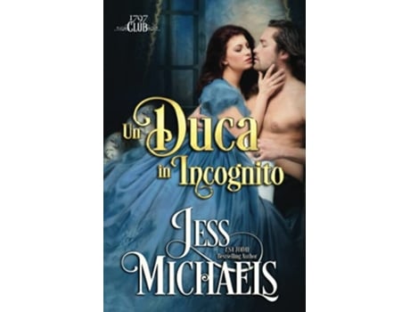 Livro Un duca in incognito Il Club Del 1797 Italian Edition de Jess Michaels (Italiano)