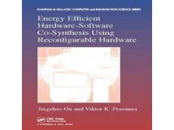 Livro Energy Efficient Hardware-Software Co-Synthesis Using Reconfigurable Hardware de Jingzhao Ou (Inglês)