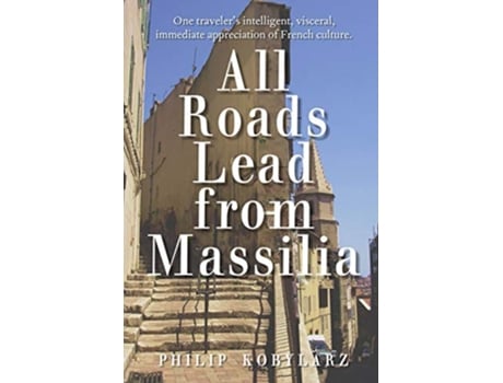 Livro All Roads Lead from Massilia de Philip Kobylarz (Inglês)