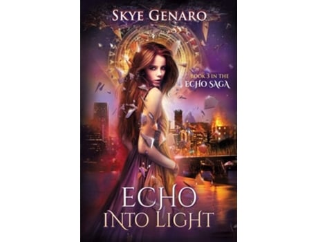 Livro Echo Into Light Book 3 In The Echo Saga De Skye Genaro (inglês)