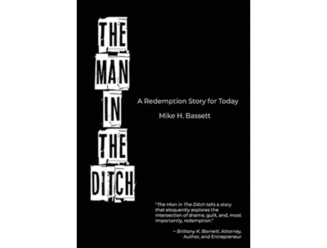 Livro The Man in The Ditch A Redemption Story for Today de Mike H Bassett (Inglês - Capa Dura)